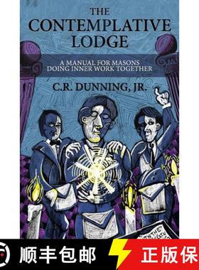 【3-4周达】The Contemplative Lodge: A Manual for Masons Doing Inner Work Together [9781605320762]