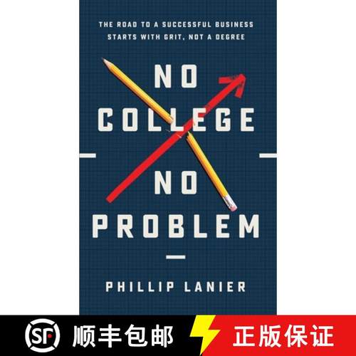 【3-4周达】No College, No Problem: The Road to a Successful Business Starts with Grit, Not a Degree [9781637634691]