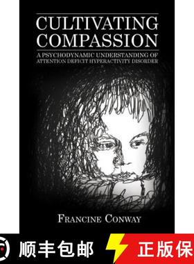 【3-4周达】Cultivating Compassion : A Psychodynamic Understanding of Attention Deficit Hyperactivity ... [9781442273009]