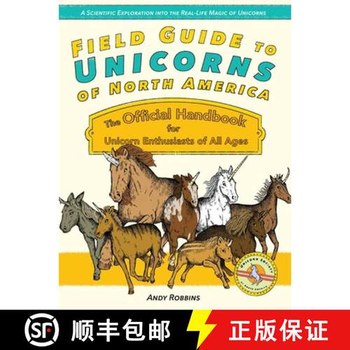 【3-4周达】Field Guide to Unicorns of North America: The Official Handbook for Unicorn Enthusiasts of... [9781646041404]