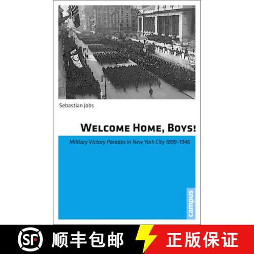 【3-4周达】Welcome Home, Boys! – Military Victory Parades in New York City 1899–1946 [9783593397450]