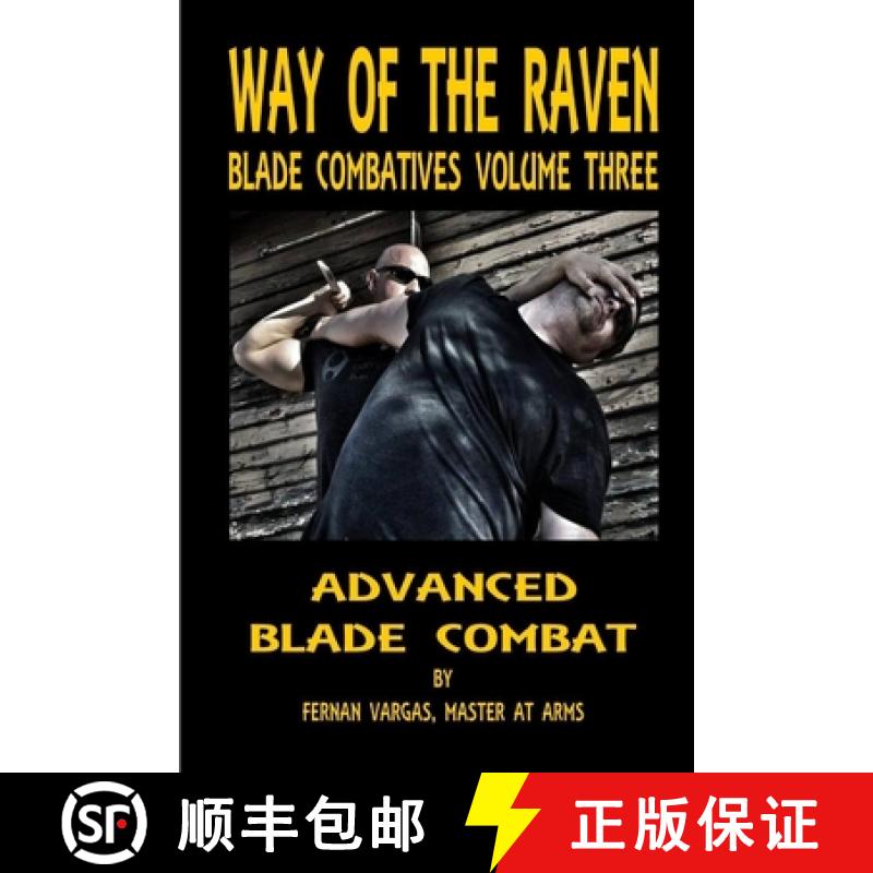 【2-3周达】Way of the Raven Blade Combatives Volume 3: Advanced Blade Combat [9781387036028]