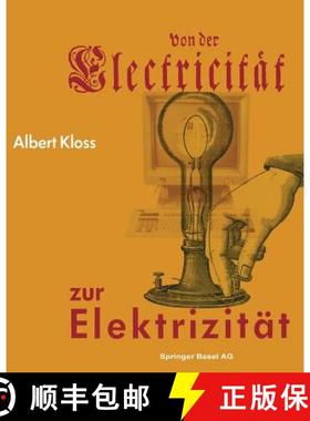 【3-4周达】Von Der Electricität Zur Elektrizität: Ein Streifzug Durch Die Geschichte Der Elektrotec... [9783034860383]