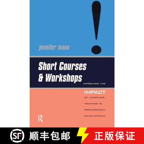 【3-4周达】精装 Short Courses and Workshops: Improving the Impact of Learning, Teaching and Professio... [9781138176201]