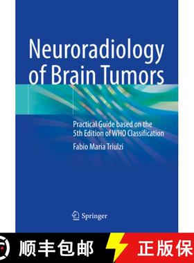 【3-4周达】Neuroradiology of Brain Tumors: Practical Guide Based on the 5th Edition of Who Classifica... [9783031381553]
