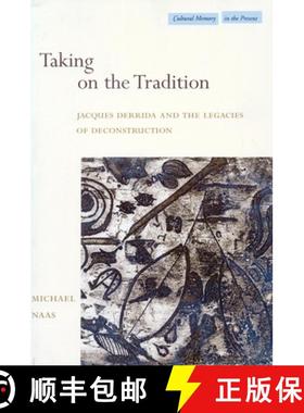 【3-4周达】Taking on the Tradition: Jacques Derrida and the Legacies of Deconstruction [9780804744225]