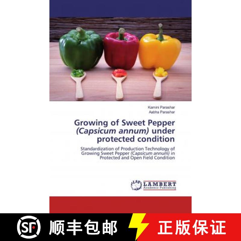 预订 Growing of Sweet Pepper (Capsicum annum) under protected condition [9786200563712]