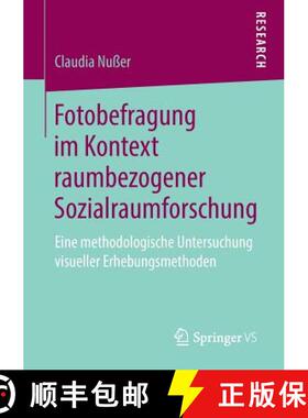 【3-4周达】Fotobefragung im Kontext raumbezogener Sozialraumforschung : Eine methodologische Untersuc... [9783658264260]