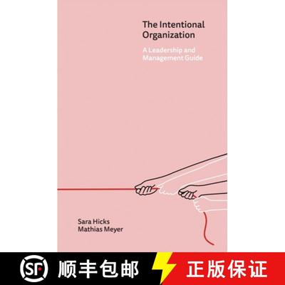 预订 The Intentional Organization: A Leadership and Management Guide [9781634899611]