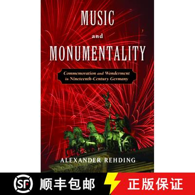 【3-4周达】精装 Music and Monumentality: Commemoration and Wonderment in Nineteenth Century Germany [9780195385380]