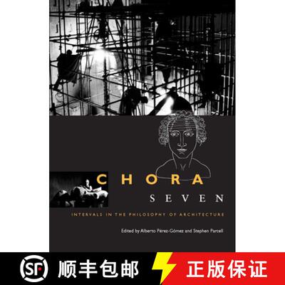 【3-4周达】Chora 7: Intervals in the Philosophy of Architecture Volume 7 [9780773547025]