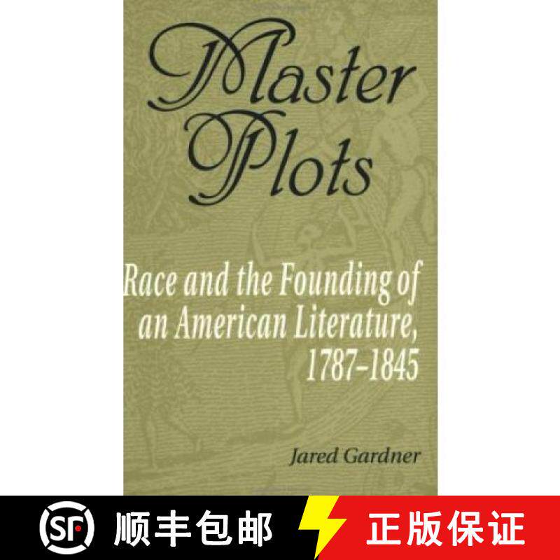 【3-4周达】Master Plots: Race and the Founding of an American Literature, 1787-1845 [9780801865381]
