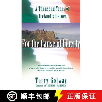 【3-4周达】For the Cause of Liberty: A Thousand Years of Ireland's Heroes [9780684855578]