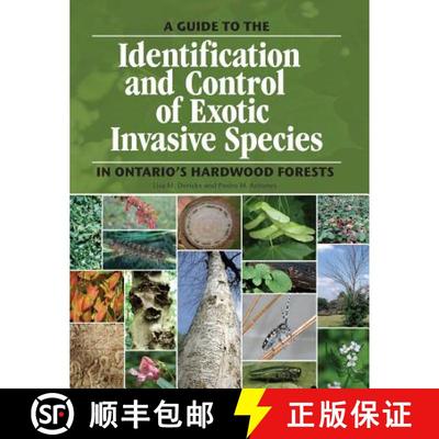 【3-4周达】A guide to the identification and control of exotic invasive species in Ontario's hardwood... [9780929100210]