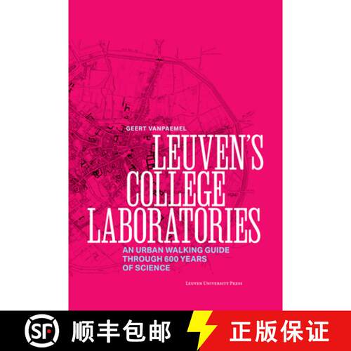 【3-4周达】Leuven's College Laboratories : An Urban Walking Guide through 600 Years of Science [9789462704336]