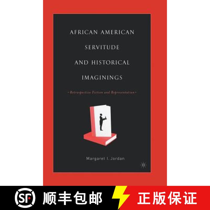 【3-4周达】African American Servitude and Historical Imaginings : Retrospective Fiction and Represent... [9781349528561]