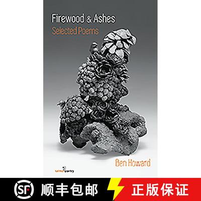 【4周达】Firewood and Ashes: New Selected Poems: New and Selected Poems [9781910669105]
