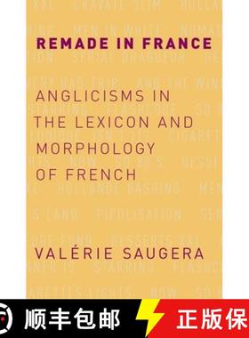 【3-4周达】Remade in France: Anglicisms in the Lexicon and Morphology of French [9780190625542]