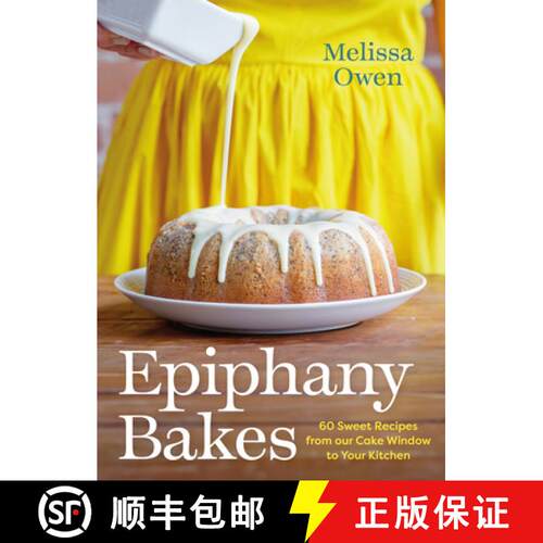 【3-4周达】精装 Epiphany Bakes : 60 Sweet Recipes from our Cake Window to Your Kitchen [9781771514255]