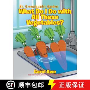 【3-4周达】Ms. Greenthumb's Garden: What Do I Do with All These Vegetables?: Book II of the Ms. Green... [9781643004013]