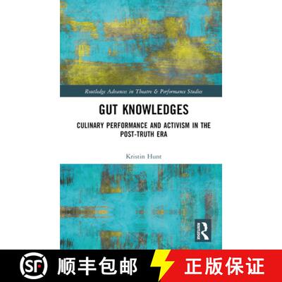 【3-4周达】Gut Knowledges: Culinary Performance and Activism in the Post-Truth Era [9781032372242]