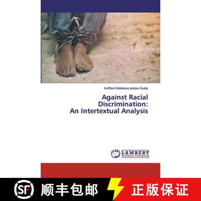 预订 Against Racial Discrimination: An Intertextual Analysis [9786202528719]