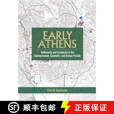 【3-4周达】精装 Early Athens : Settlements and Cemeteries in the Submycenaean, Geometric and Archaic ... [9781938770159]