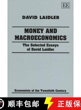 【3-4周达】Money and Macroeconomics: The Selected Essays of David Laidler: The Selected Essays of Dav... [9781858985961]