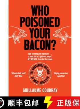 【3-4周达】Who Poisoned Your Bacon?: The Dangerous History of Meat Additives [9781785787867]
