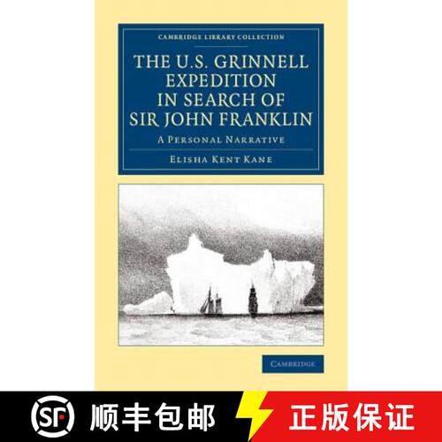 预订 U.S. Grinnell Expedition in Search of Sir John Franklin: A Personal Narrative - The U.S. Grinnel... [9781108074872]