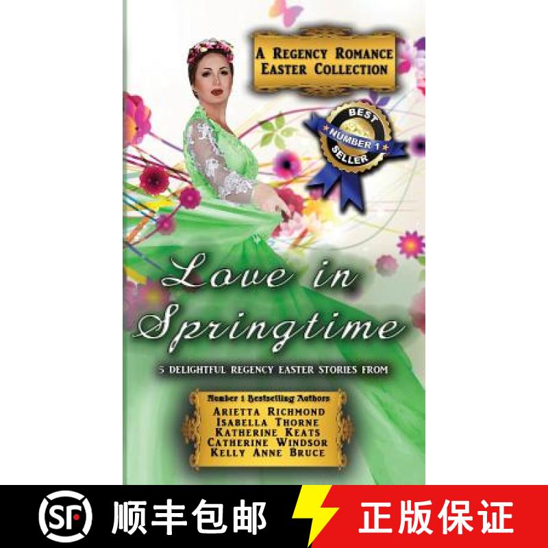 【3-4周达】Love in Springtime: A Regency Romance Easter Collection: 5 Delightful Regency Easter Stories [9781925499513]