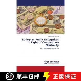 预订 Ethiopian Public Enterprises in Light of Competition Neutrality [9786202795289]