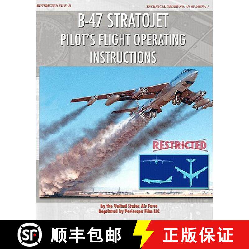 【3-4周达】B-47 Stratojet Pilot's Flight Operating Instructions [9781935700548]