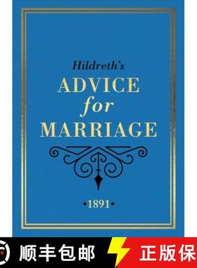 【3-4周达】Hildreth's Advice for Marriage, 1891: Outrageous Do's and Don'ts for Men, Women and Couple... [9781787398689]