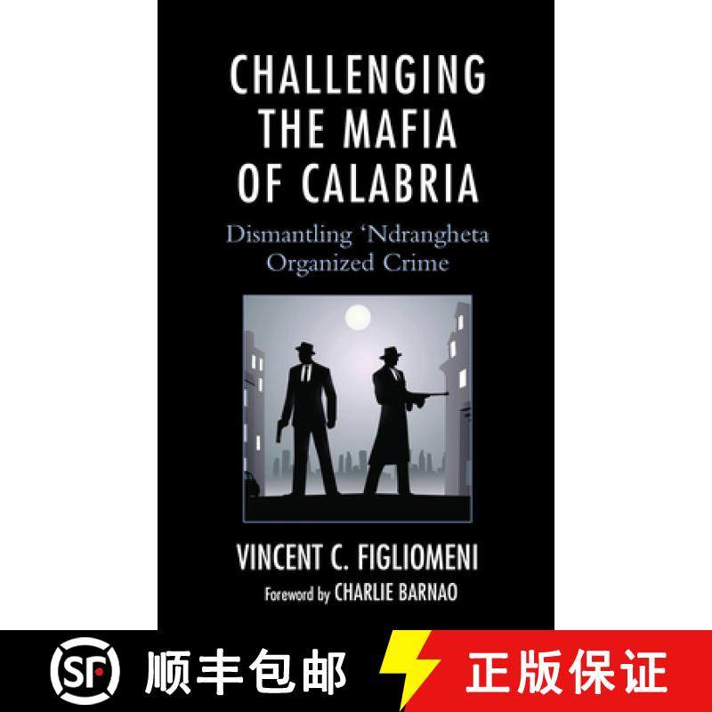 预订 Challenging the Mafia of Calabria : Dismantling Ndrangheta Organized Crime [9781666967135]