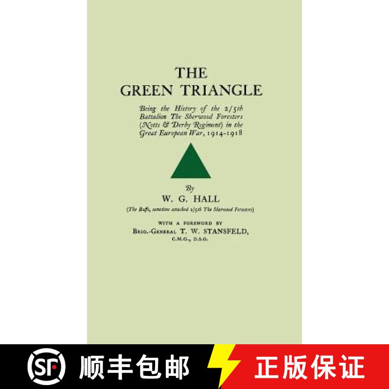 【2-3周达】Green Triangle: Being the History of the 2/5th Battalion the Sherwood Foresters (Notts and... [9781847349774]