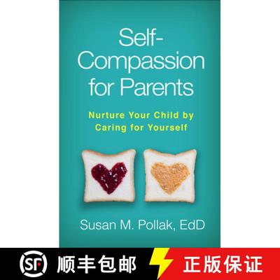 【3-4周达】Self-Compassion for Parents: Nurture Your Child by Caring for Yourself [9781462539536]
