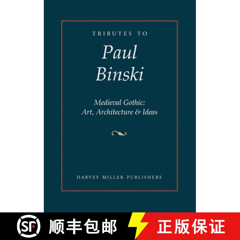 【3-4周达】Tributes to Paul Binski: Medieval Gothic: Art, Architecture & Ideas [9781912554744]