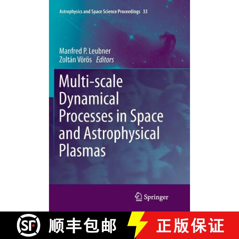 【3-4周达】Multi-Scale Dynamical Processes in Space and Astrophysical Plasmas [9783642426834]