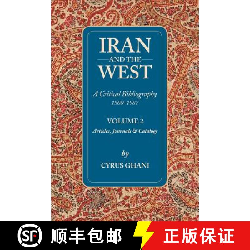 【3-4周达】Iran and the West - A Critical Bibliography 1500-1987: Volume 2 - Articles, Journals & Cat... [9781933823096]