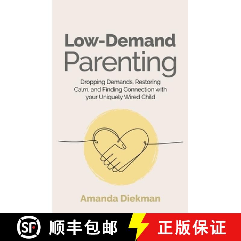 【3-4周达】Low-Demand Parenting: Dropping Demands, Restoring Calm, and Finding Connection with Your U... [9781839977688]