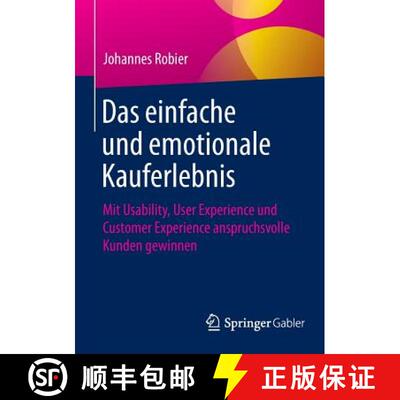 【3-4周达】Das einfache und emotionale Kauferlebnis : Mit Usability, User Experience und Customer Exp... [9783658101299]