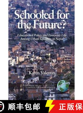 【3-4周达】Schooled for the Future? Educational Policy and Everyday Life Among Urban Squatters in Nep... [9781593114268]