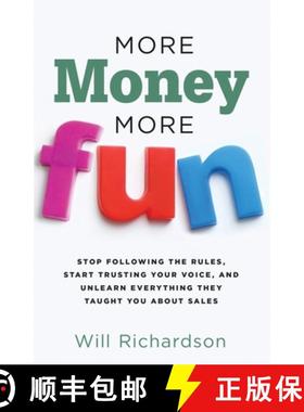预订 More Money More Fun: Stop Following The Rules, Start Trusting Your Voice, And Unlearn Everything... [9781636802299]