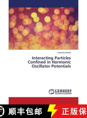 预订 Interacting Particles Confined in Harmonic Oscillator Potentials [9783659767685]