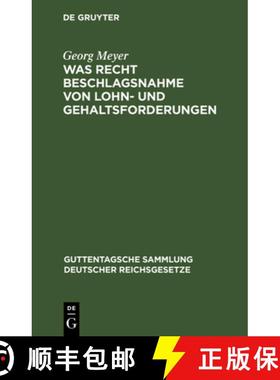 【3-4周达】Was Recht Beschlagsnahme Von Lohn- Und Gehaltsforderungen: Auf Grundlage Der Reichsgesetze... [9783112634318]