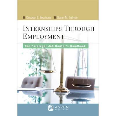 【4周达】Internships Through Employment : The Paralegal Job Hunter's Handbook [9780735562479]