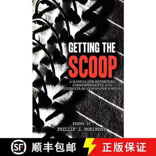 【3-4周达】Getting The Scoop - A Manual for Reporters, Correspondents, and Students of Newspaper Writing [9780955976568]