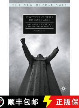【3-4周达】Saint Vincent Ferrer, His World and Life : Religion and Society in Late Medieval Europe [9781137540416]