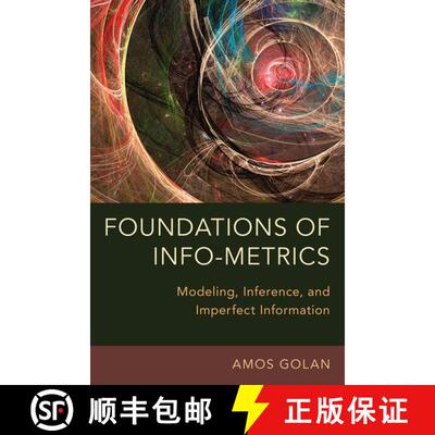 【3-4周达】精装 Foundations of Info-Metrics: Modeling, Inference, and Imperfect Information [9780199349524]